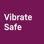 Vibrate Safe
